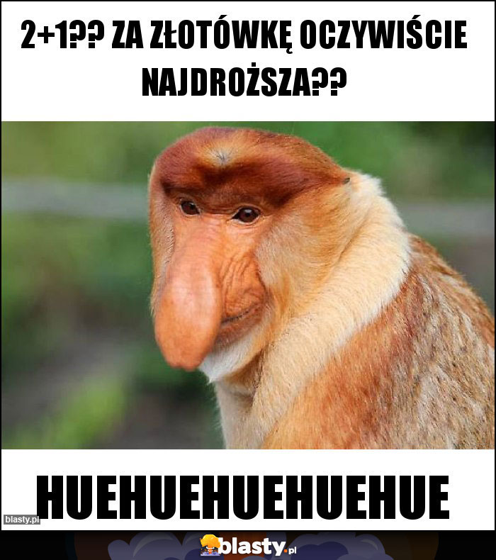 2+1?? Za złotówkę oczywiście najdroższa?? 2+1?? Za złotówkę oczywiście najdroższa??