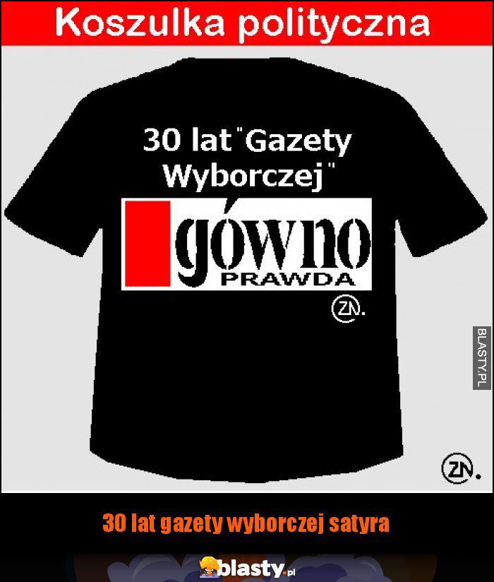 30 lat gazety wyborczej satyra 30 lat gazety wyborczej satyra