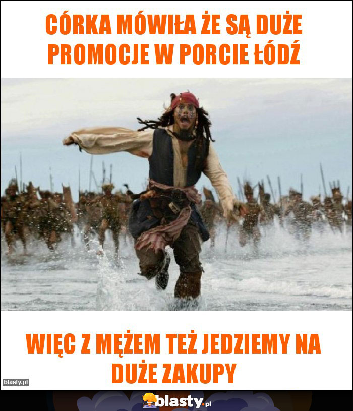 Córka mówiła że są duże promocje w porcie łódź Córka mówiła że są duże promocje w porcie łódź