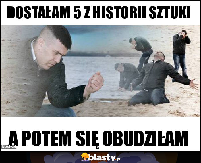 Dostałam 5 z historii sztuki Dostałam 5 z historii sztuki