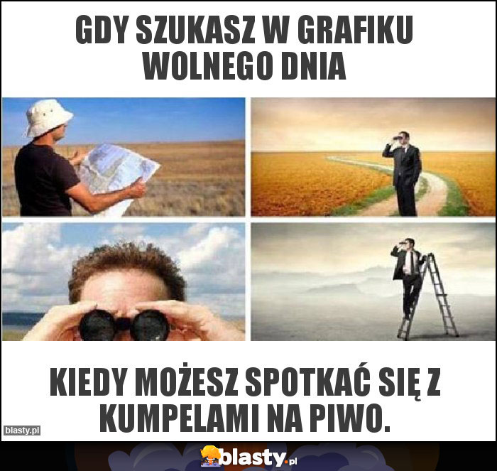 Gdy szukasz w grafiku wolnego dnia Gdy szukasz w grafiku wolnego dnia