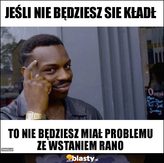 Jeśli nie będziesz sie kładł