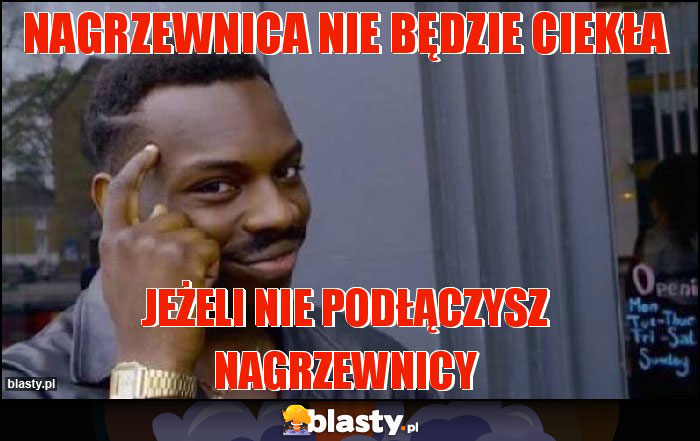 NAGRZEWNICA NIE BĘDZIE CIEKŁA NAGRZEWNICA NIE BĘDZIE CIEKŁA