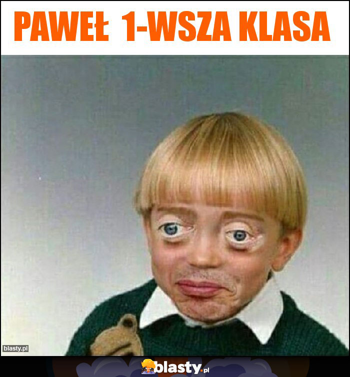 Paweł 1-wsza klasa Paweł 1-wsza klasa