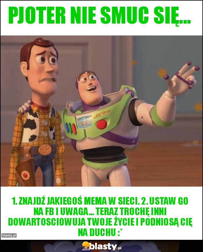Pjoter nie smuc się... Pjoter nie smuc się...