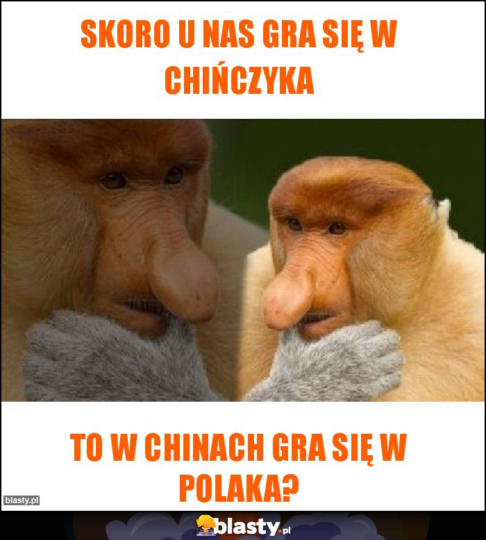 Skoro u nas gra się w chińczyka Skoro u nas gra się w chińczyka
