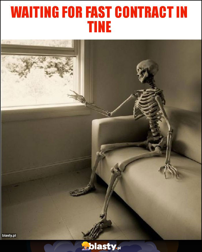 Waiting for fast contract in Tine Waiting for fast contract in Tine