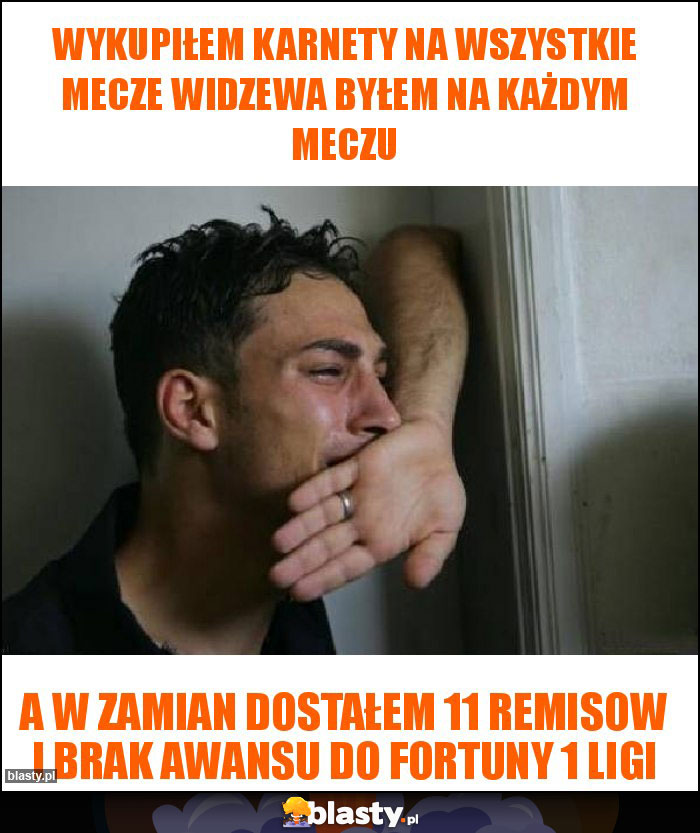 Wykupiłem karnety na wszystkie mecze Widzewa byłem na każdym meczu Wykupiłem karnety na wszystkie mecze Widzewa byłem na każdym meczu