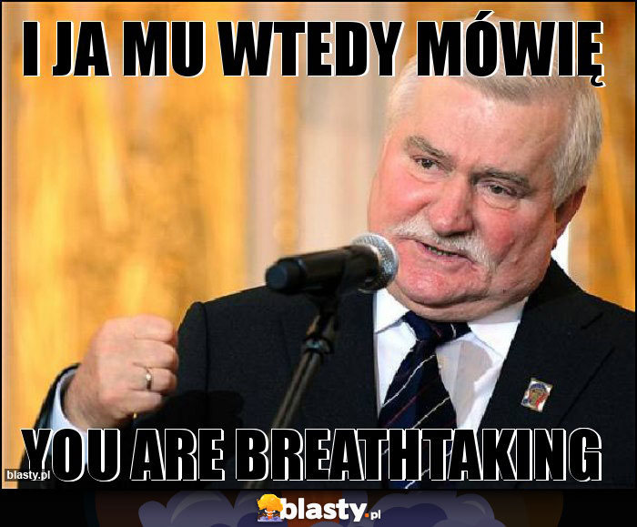 I ja mu wtedy mówię I ja mu wtedy mówię