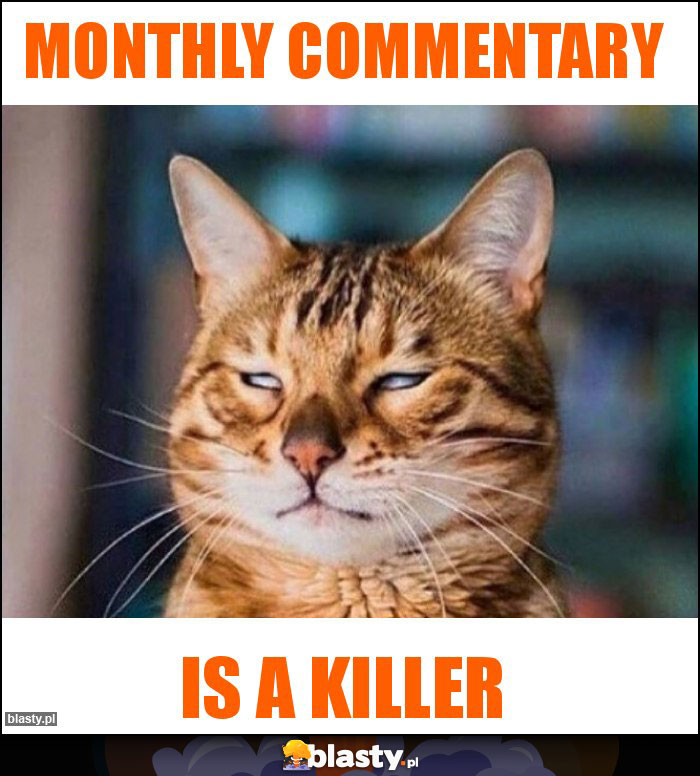 MONTHLY COMMENTARY MONTHLY COMMENTARY