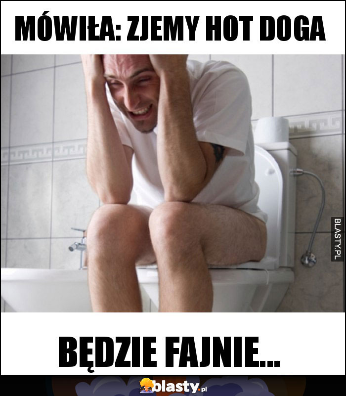 Mówiła: zjemy hot doga