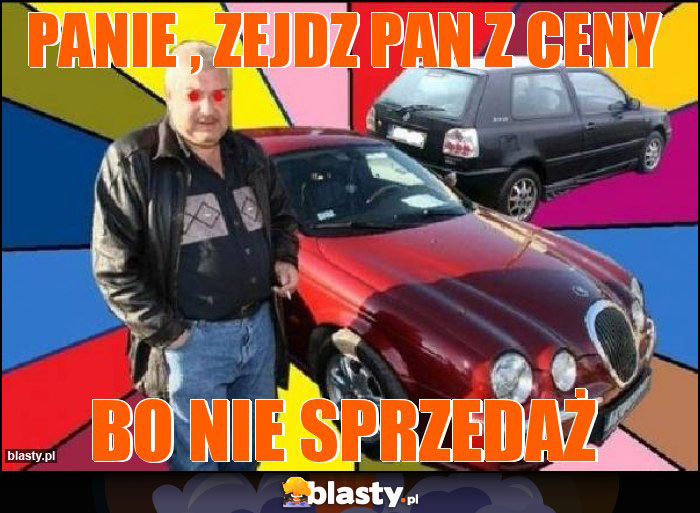 PANIE , ZEJDZ PAN Z CENY PANIE , ZEJDZ PAN Z CENY