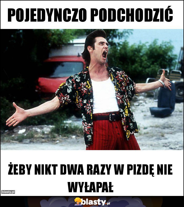 Pojedynczo podchodzić Pojedynczo podchodzić