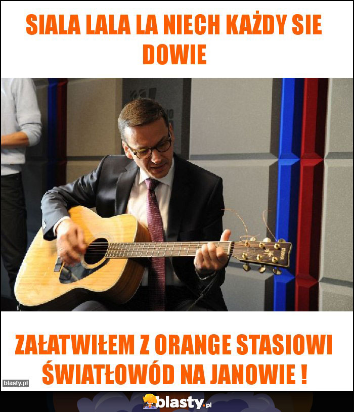 SIALA LALA LA NIECH KAŻDY SIE DOWIE SIALA LALA LA NIECH KAŻDY SIE DOWIE