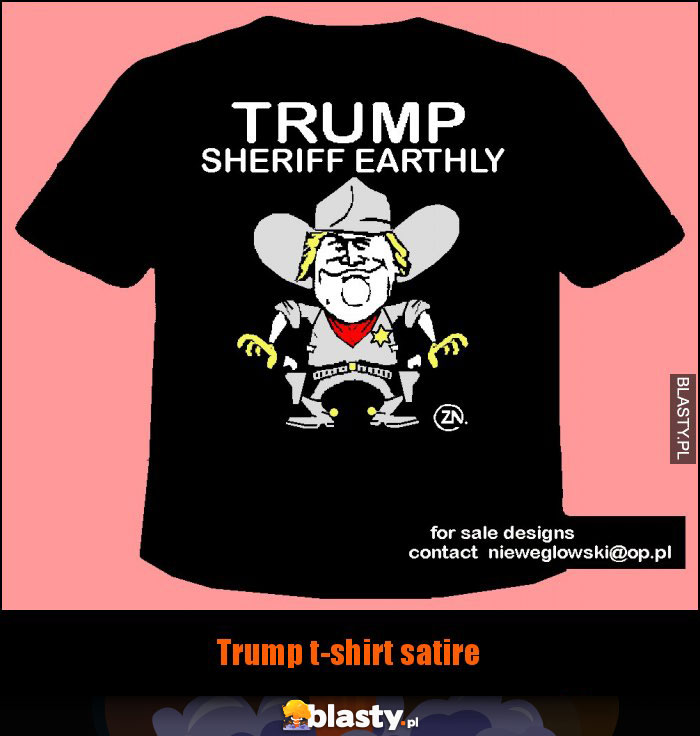 Trump t-shirt satire Trump t-shirt satire