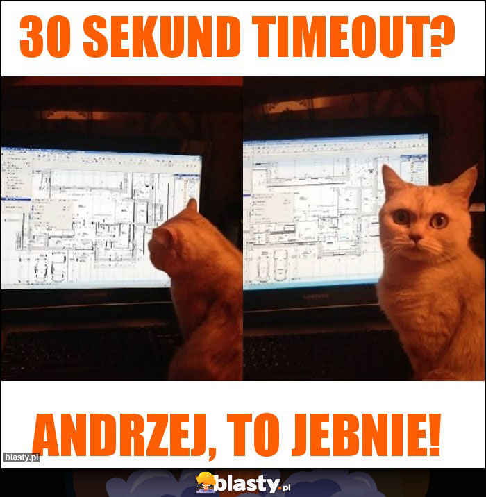 30 sekund timeout? 30 sekund timeout?