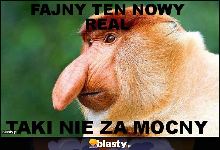 Fajny ten nowy Real Fajny ten nowy Real