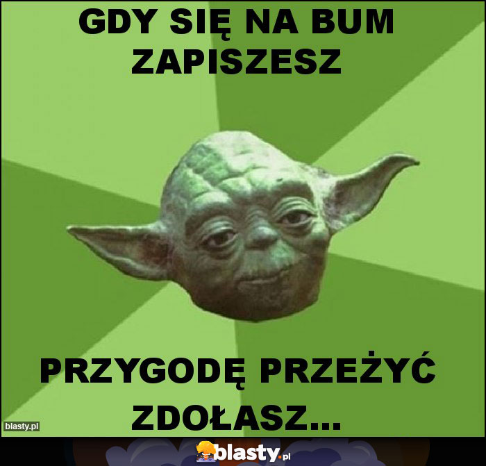 gdy się na BUM zapiszesz gdy się na BUM zapiszesz