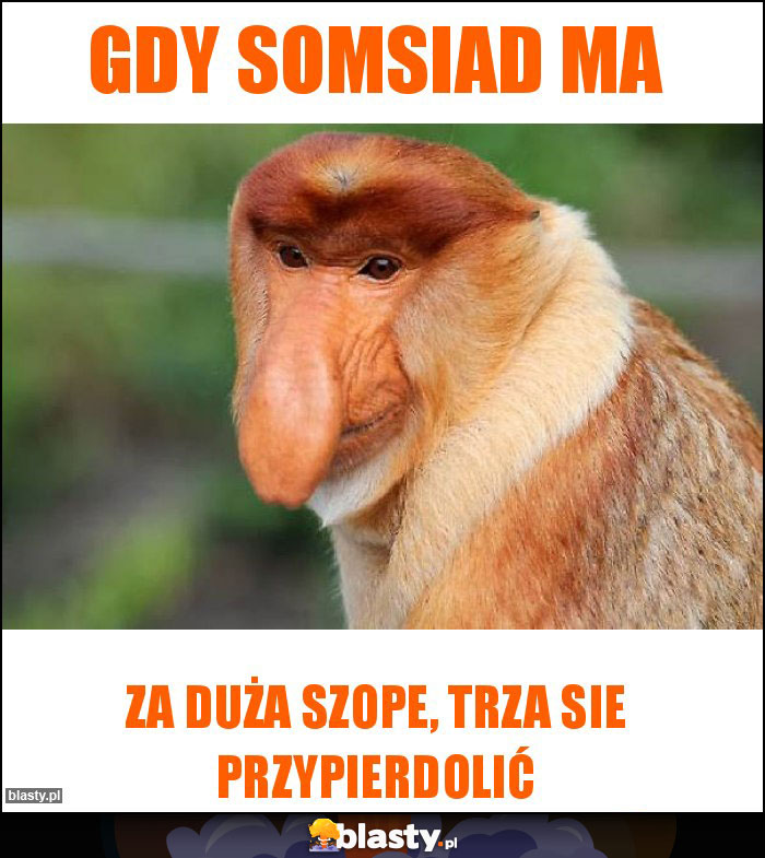 Gdy somsiad ma Gdy somsiad ma