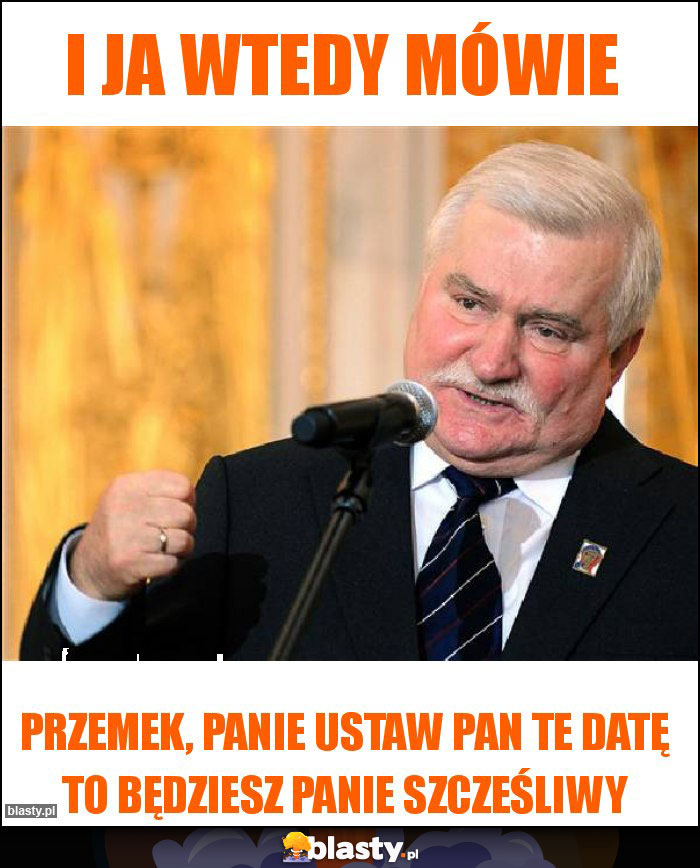 I ja wtedy mówie I ja wtedy mówie