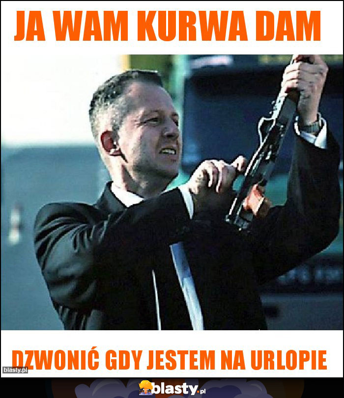 Ja wam kurwa dam Ja wam kurwa dam