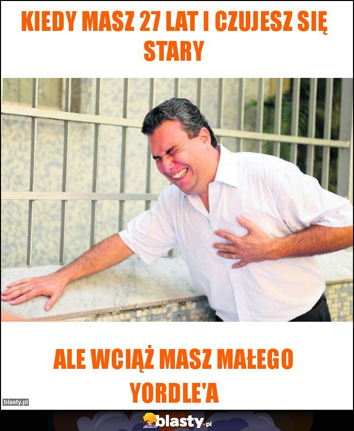 Kiedy masz 27 lat i czujesz się stary Kiedy masz 27 lat i czujesz się stary