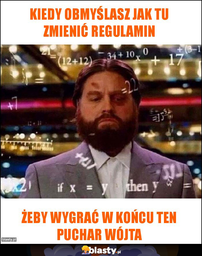 kiedy obmyślasz jak tu zmienić regulamin kiedy obmyślasz jak tu zmienić regulamin