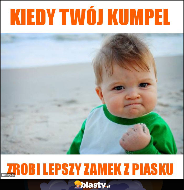 Kiedy twój kumpel Kiedy twój kumpel
