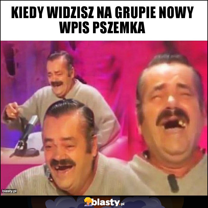 Kiedy widzisz na grupie nowy wpis pszemka Kiedy widzisz na grupie nowy wpis pszemka