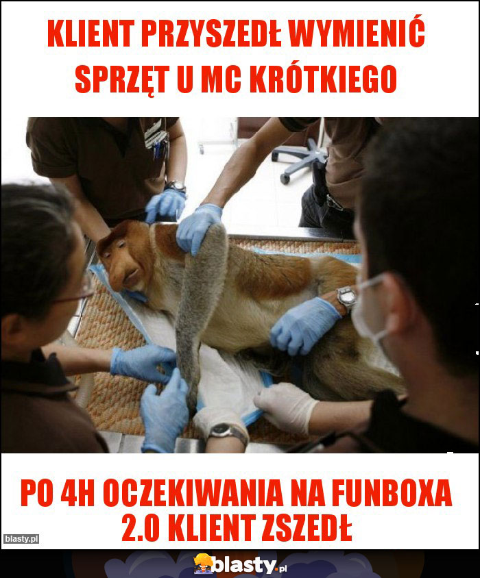 Klient przyszedł wymienić sprzęt u MC KRÓTKIEGO Klient przyszedł wymienić sprzęt u MC KRÓTKIEGO