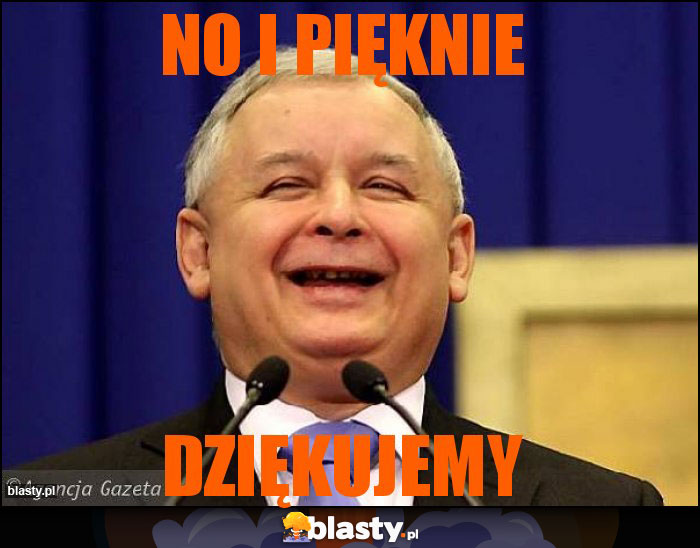 no i pięknie no i pięknie