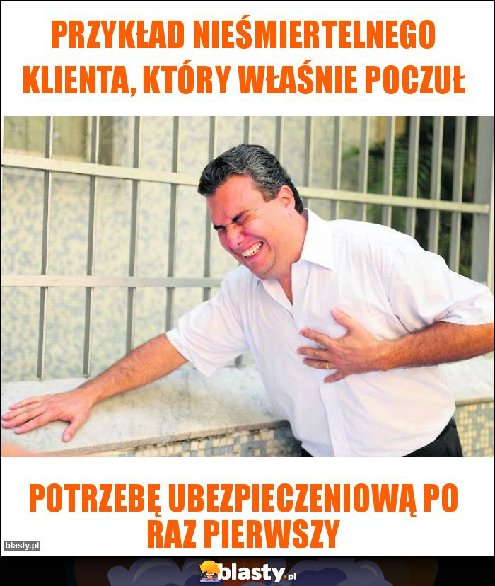 Przykład nieśmiertelnego klienta, który właśnie poczuł Przykład nieśmiertelnego klienta, który właśnie poczuł