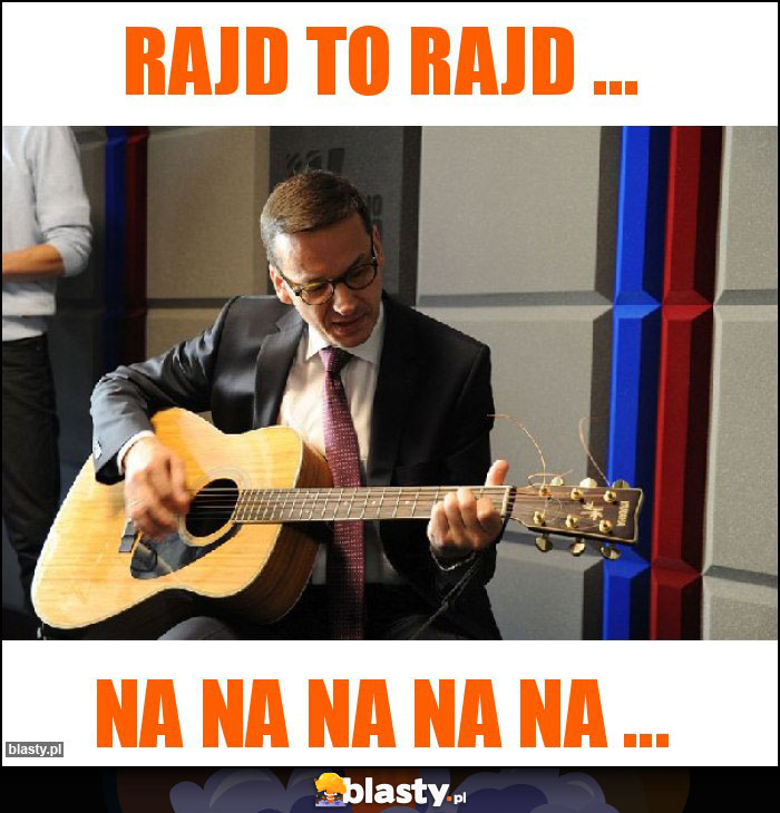 Rajd to rajd ... Rajd to rajd ...