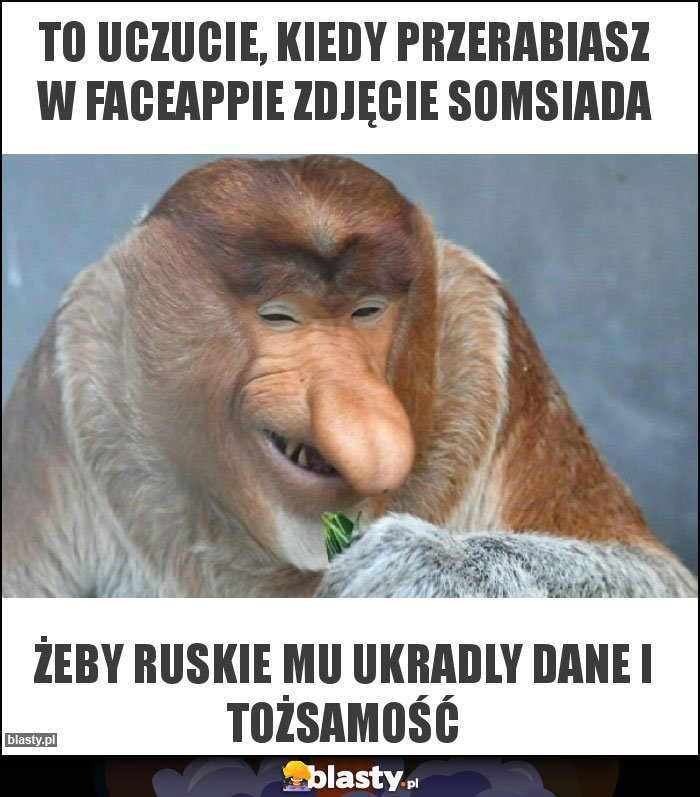 To uczucie, kiedy przerabiasz w faceappie zdjęcie somsiada To uczucie, kiedy przerabiasz w faceappie zdjęcie somsiada