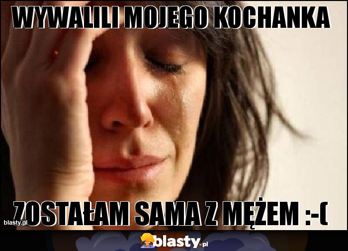 WYWALILI MOJEGO KOCHANKA WYWALILI MOJEGO KOCHANKA