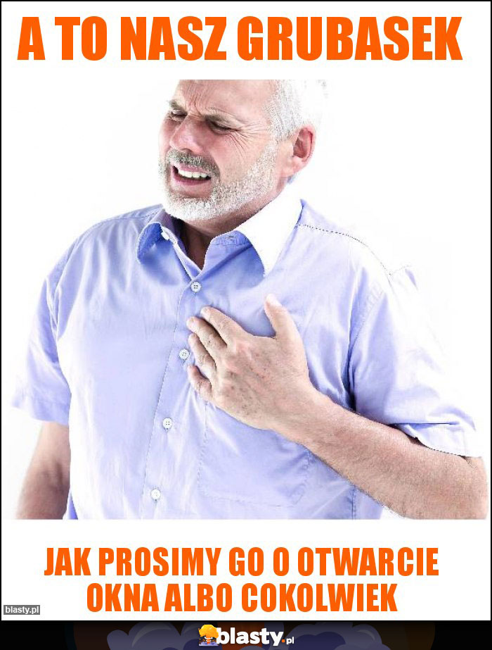 A to nasz grubasek A to nasz grubasek