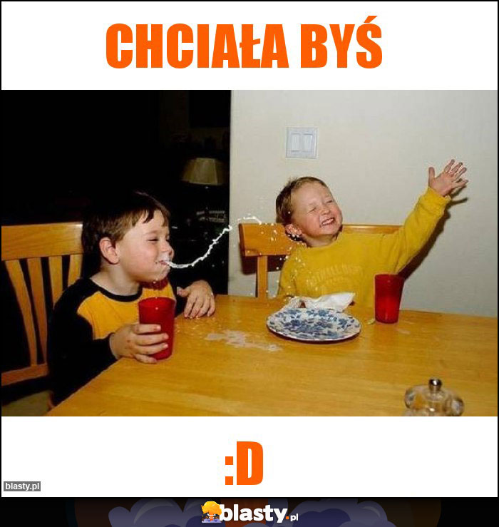 Chciała byś Chciała byś