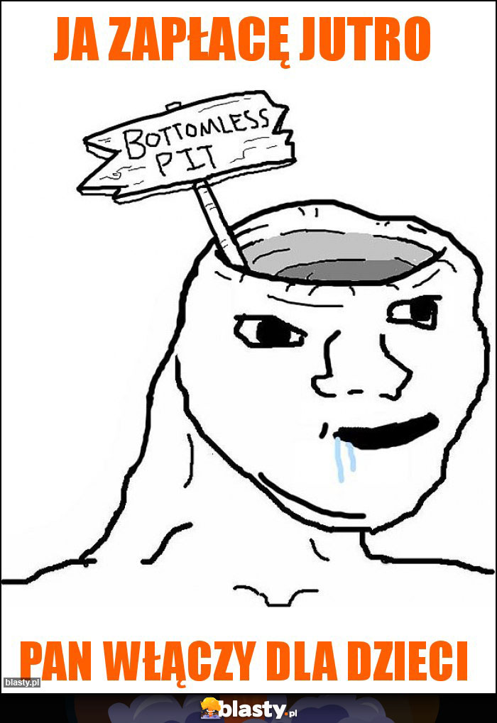 Ja zapłacę jutro Ja zapłacę jutro