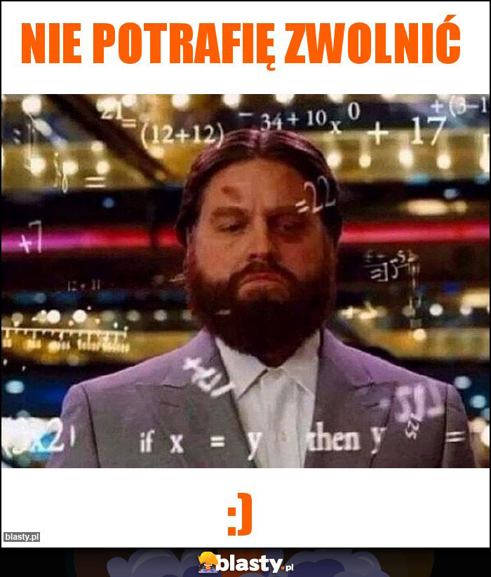 Nie potrafię zwolnić Nie potrafię zwolnić