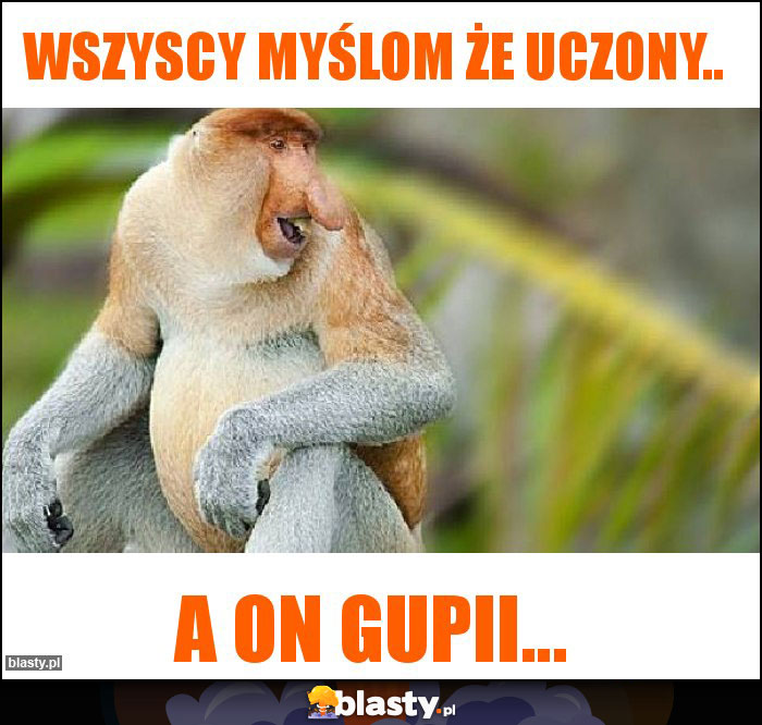 Wszyscy myślom że uczony.. Wszyscy myślom że uczony..