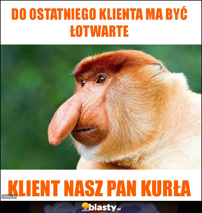 Do ostatniego klienta ma być łotwarte Do ostatniego klienta ma być łotwarte
