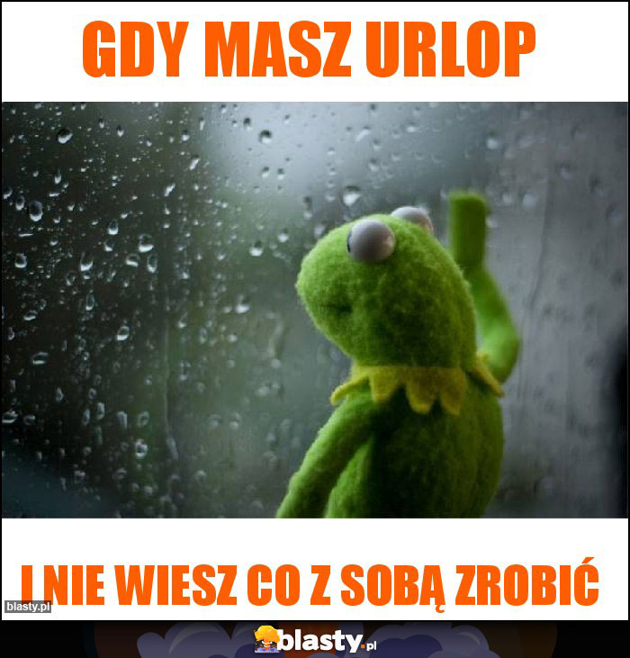 gdy masz urlop gdy masz urlop