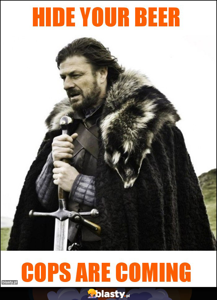 Hide your beer Hide your beer