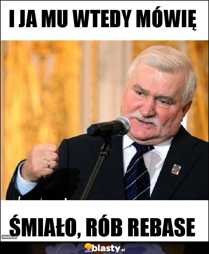 I ja mu wtedy mówię I ja mu wtedy mówię