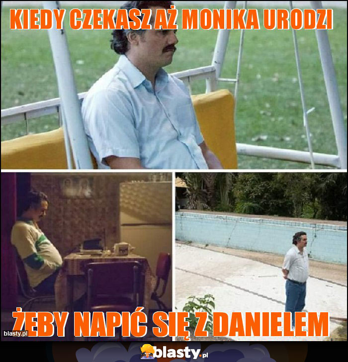 Kiedy czekasz aż Monika urodzi Kiedy czekasz aż Monika urodzi