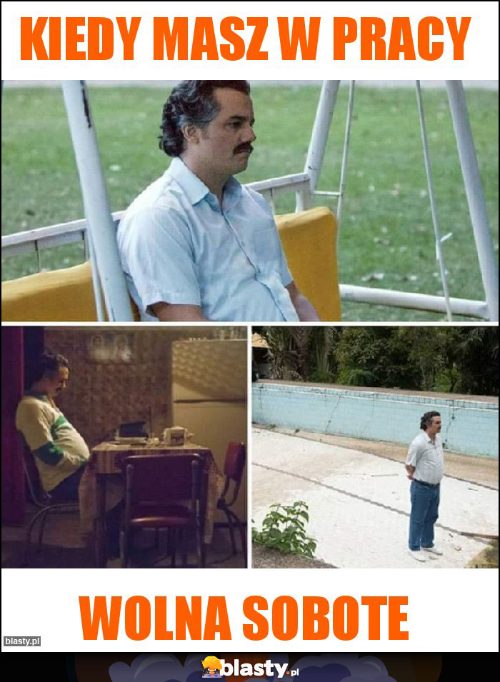 Kiedy masz w pracy Kiedy masz w pracy