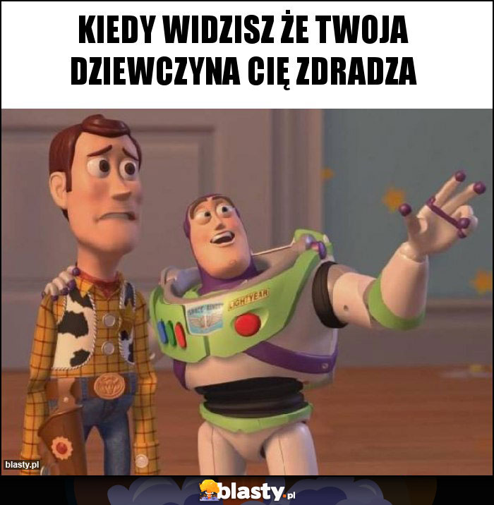 Kiedy widzisz że twoja dziewczyna cię zdradza Kiedy widzisz że twoja dziewczyna cię zdradza