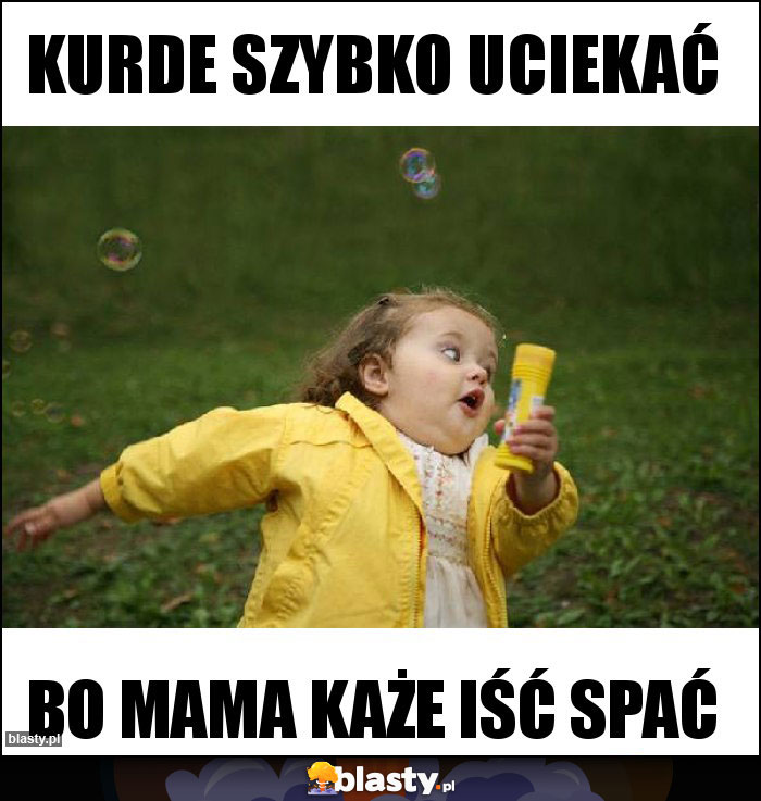 Kurde szybko uciekać Kurde szybko uciekać