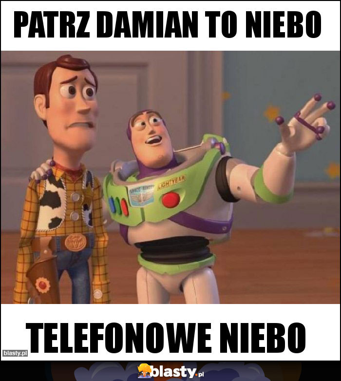 Patrz Damian to niebo Patrz Damian to niebo