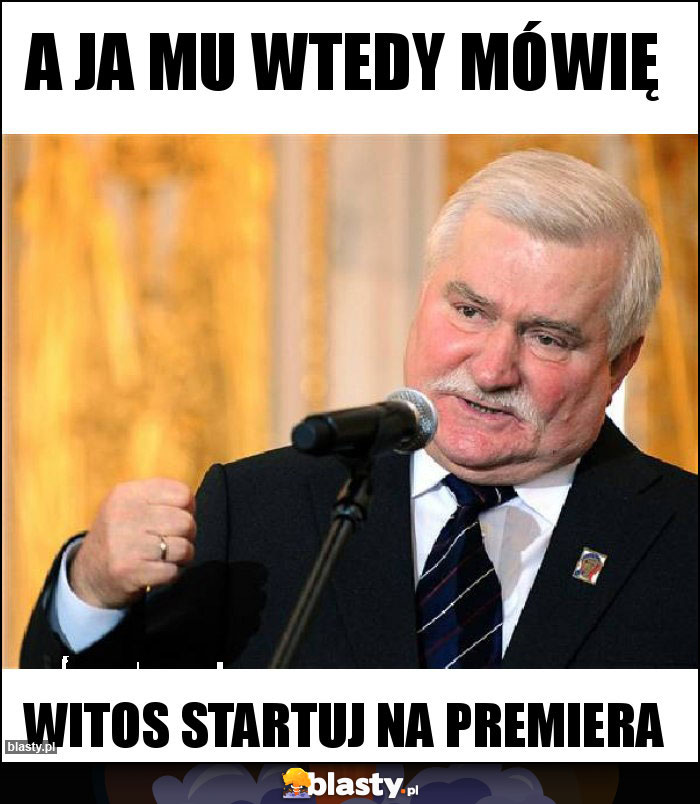 A ja mu wtedy mówię A ja mu wtedy mówię